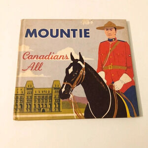 Vtg 1960  The Mountie Canadians All Book by Madeline Young